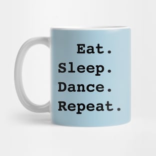 Eat Sleep Dance Repeat Mug